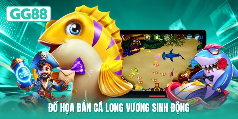 Đồ họa bắn cá Long Vương sinh động
