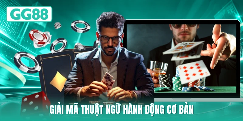 Giải mã thuật ngữ hành động cơ bản