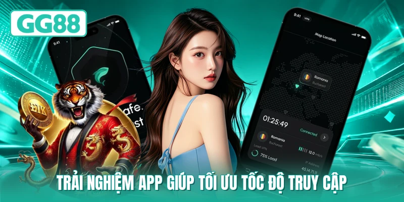 Trải nghiệm app giúp tối ưu tốc độ truy cập