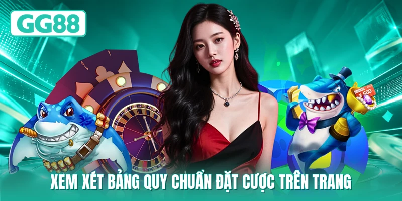 Xem xét bảng quy chuẩn đặt cược trên trang